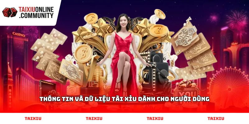Thông tin và dữ liệu Tài Xỉu dành cho người dùng