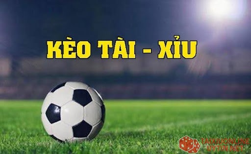 Kèo tài xỉu trong cá độ bóng đá có nghĩa là gì