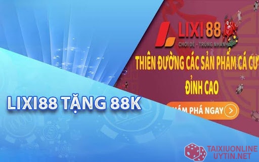 Lixi88 - Nhà cái khuyến mãi chào mừng thành viên mới 88k